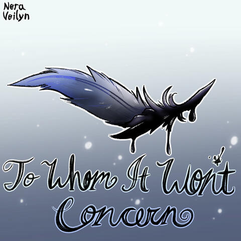 TO WHOM IT WONT CONCERN TO WHOM IT WONT CONCERN